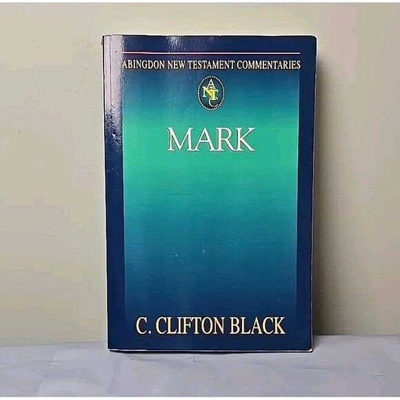 Abingdon New Testament Commentaries: Mark  by C. Clifton Black Paperback - Picture 1 of 10